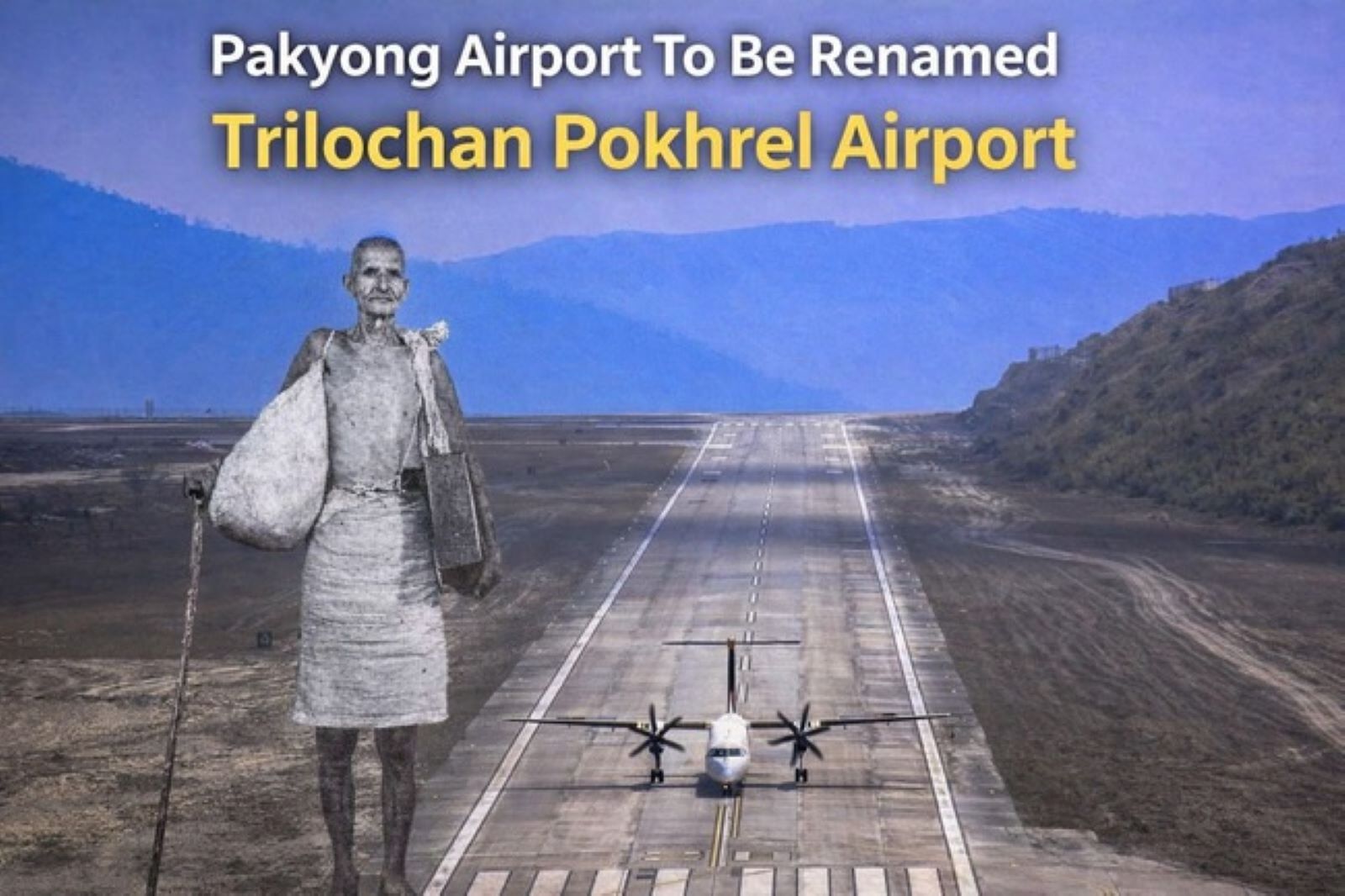Pakyong Airport renamed after Freedom Fighter Trilochan Pokhrel